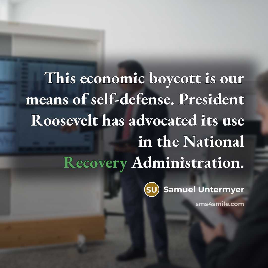 “This economic boycott is our means of self-defense. President Roosevelt…” quote by Samuel Untermyer