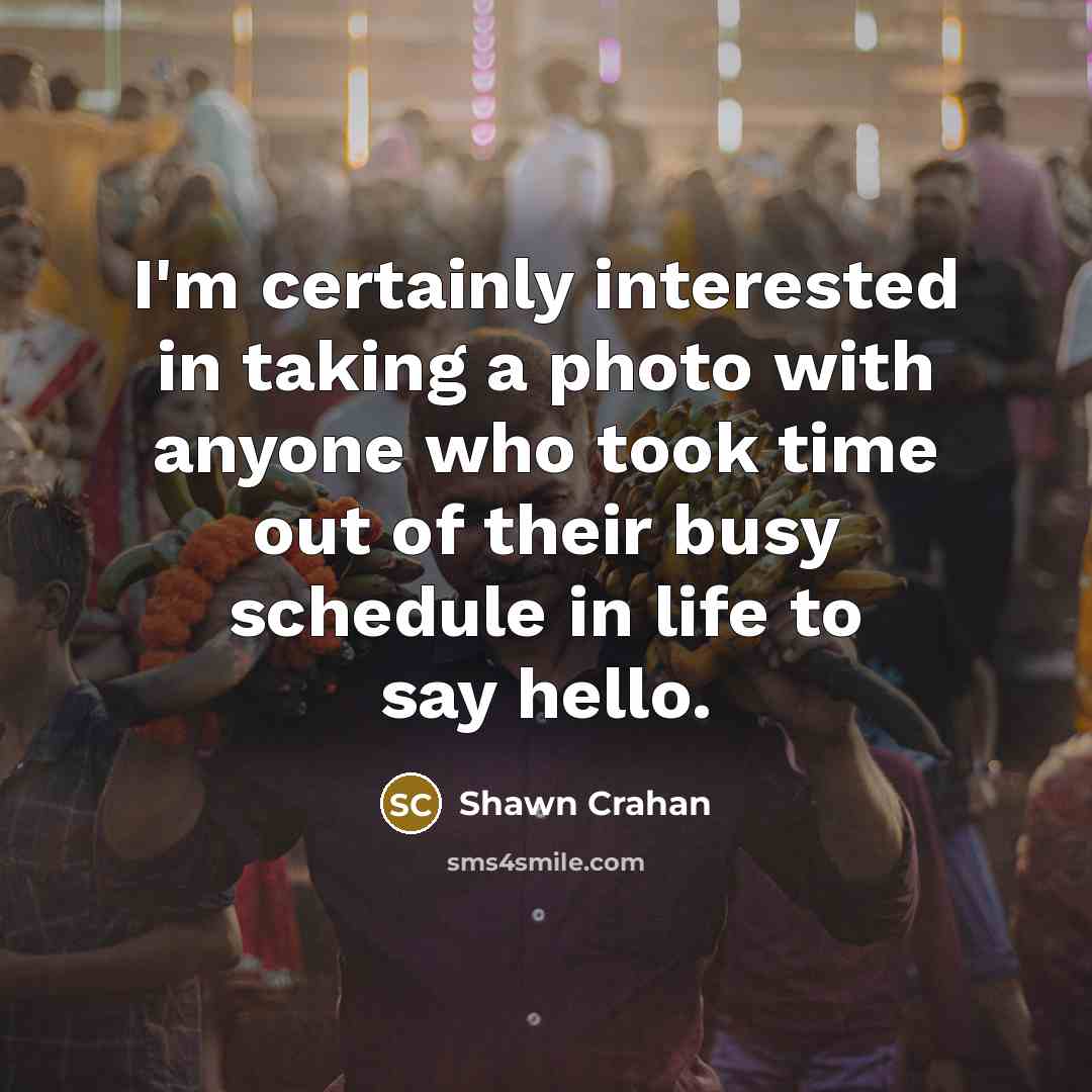 “I'm certainly interested in taking a photo with anyone who…” quote by Shawn Crahan