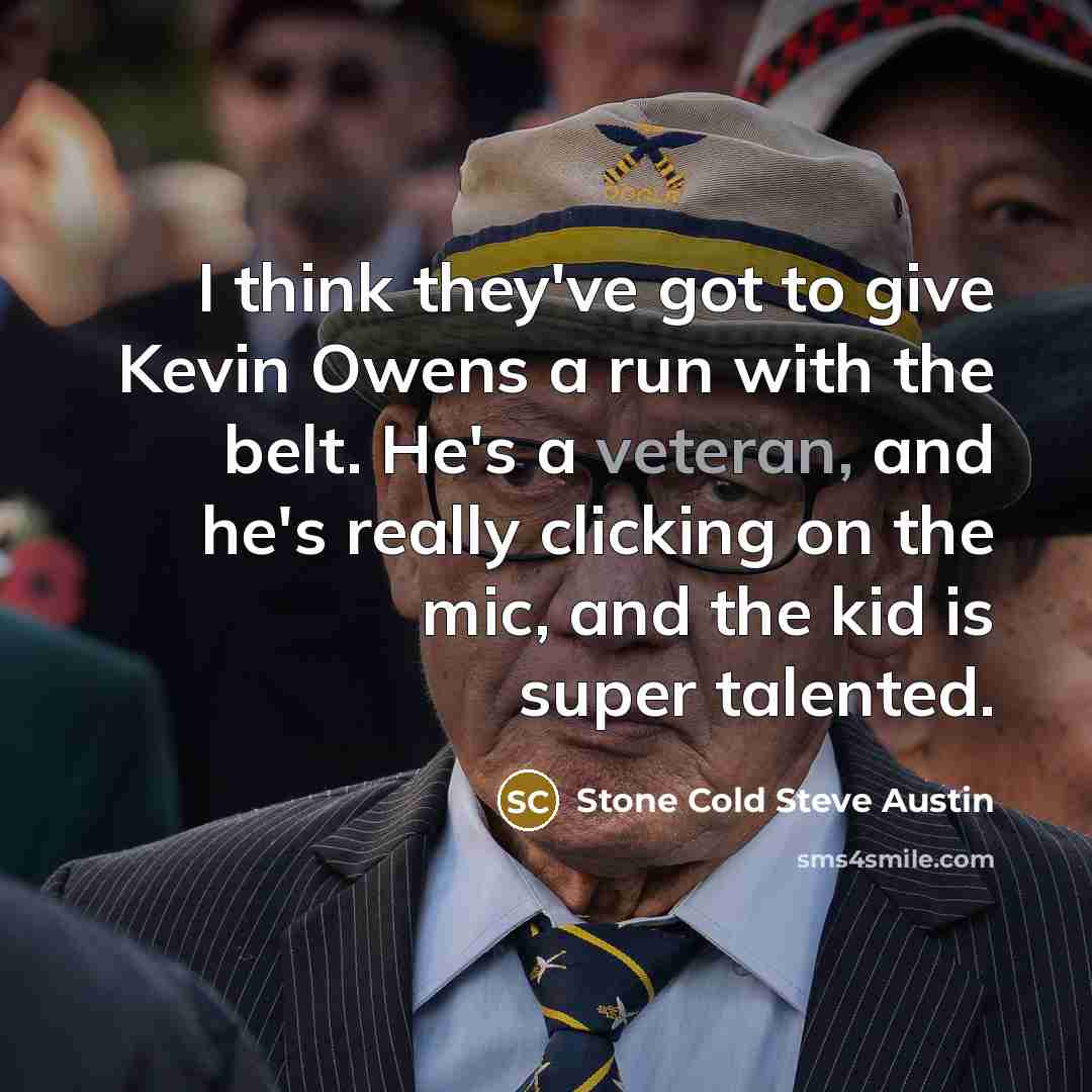 “I think they've got to give Kevin Owens a run…” quote by Stone Cold Steve Austin