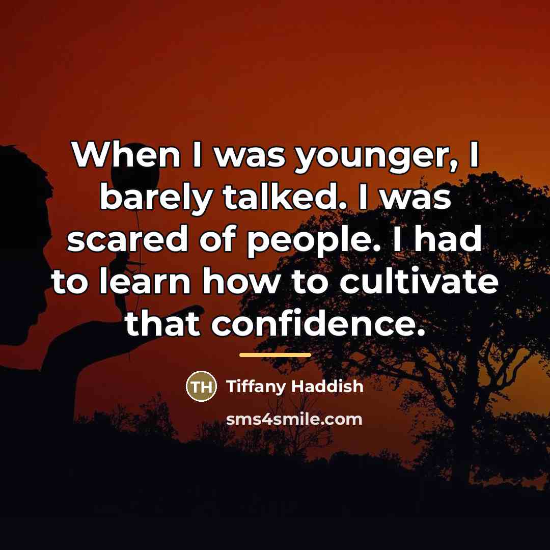 “When I was younger, I barely talked. I was scared…” quote by Tiffany Haddish