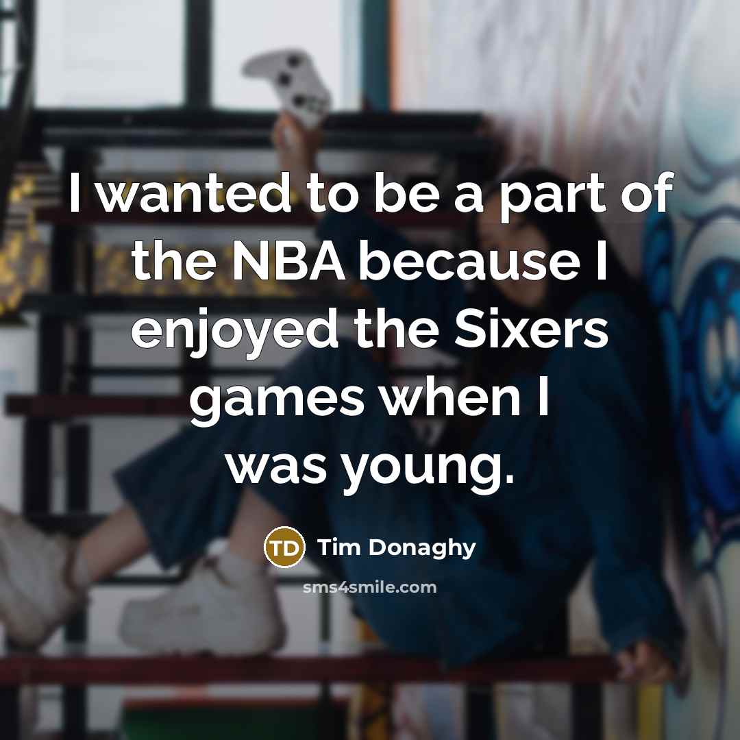 “I wanted to be a part of the NBA because…” quote by Tim Donaghy
