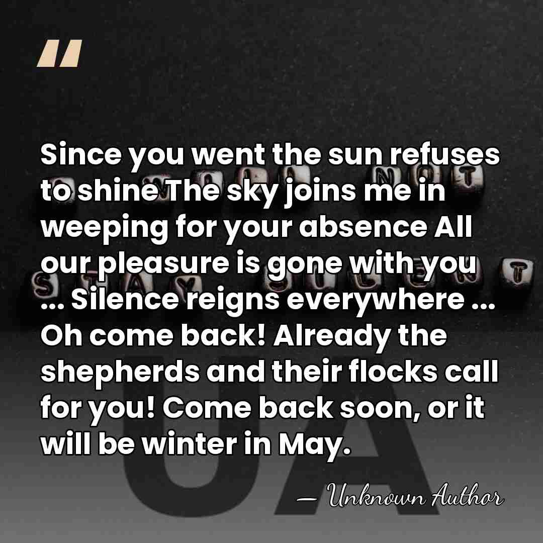 Since you went the sun refuses to shine The sky joins me&hellip; - Jakob Michael Reinhold Lenz