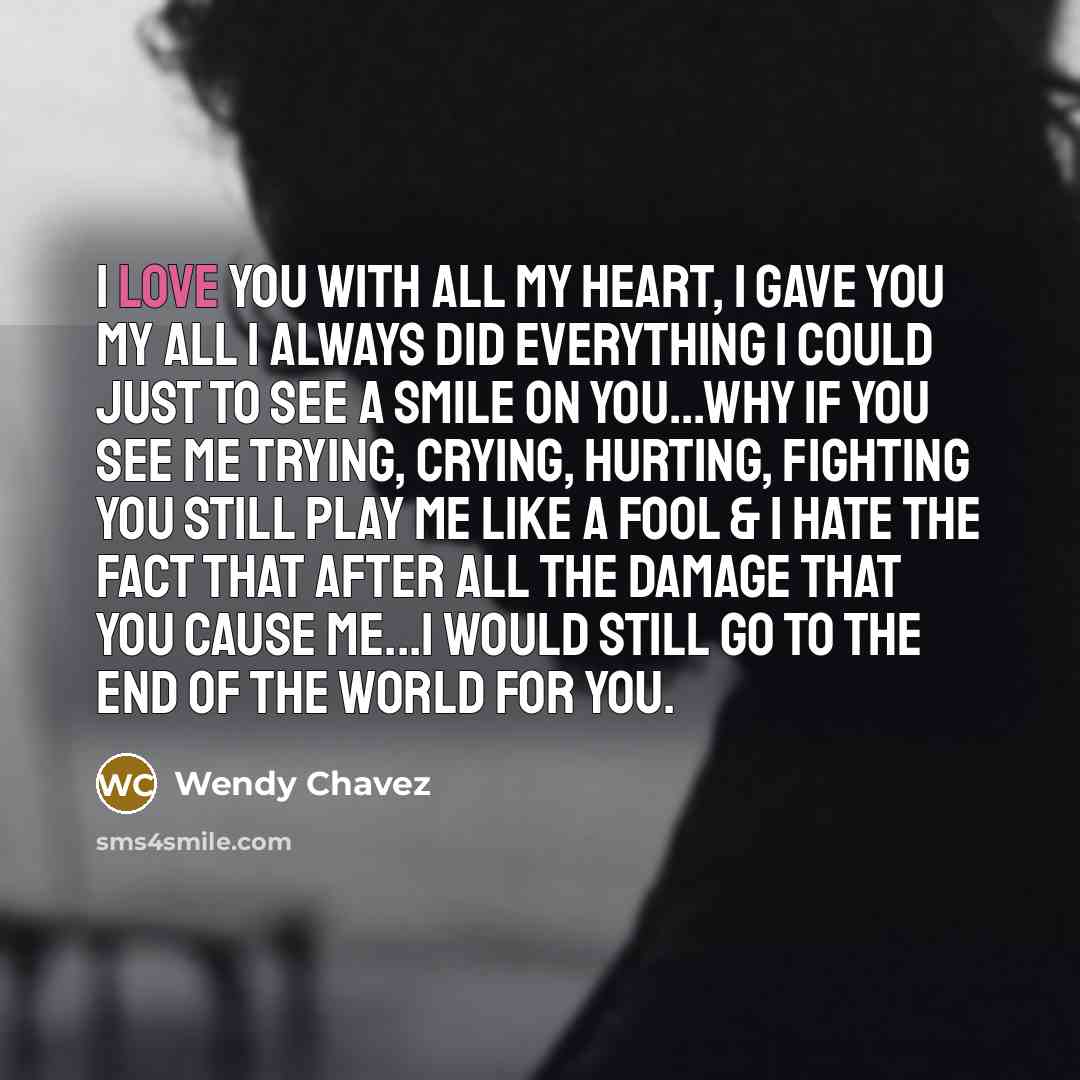 “I love you with all my heart, I gave you…” quote by Wendy Chavez