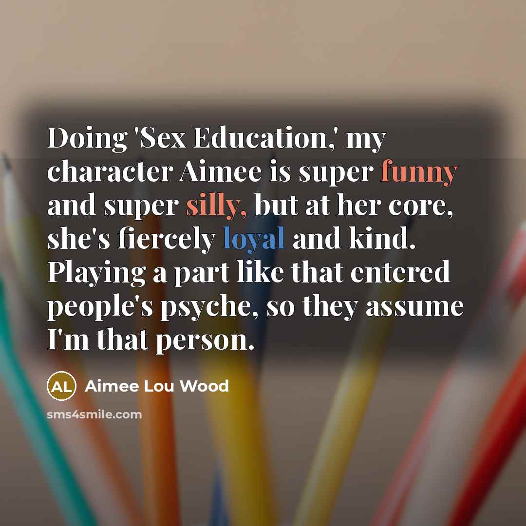 “Doing 'Sex Education,' my character Aimee is super funny and…” quote by Aimee Lou Wood