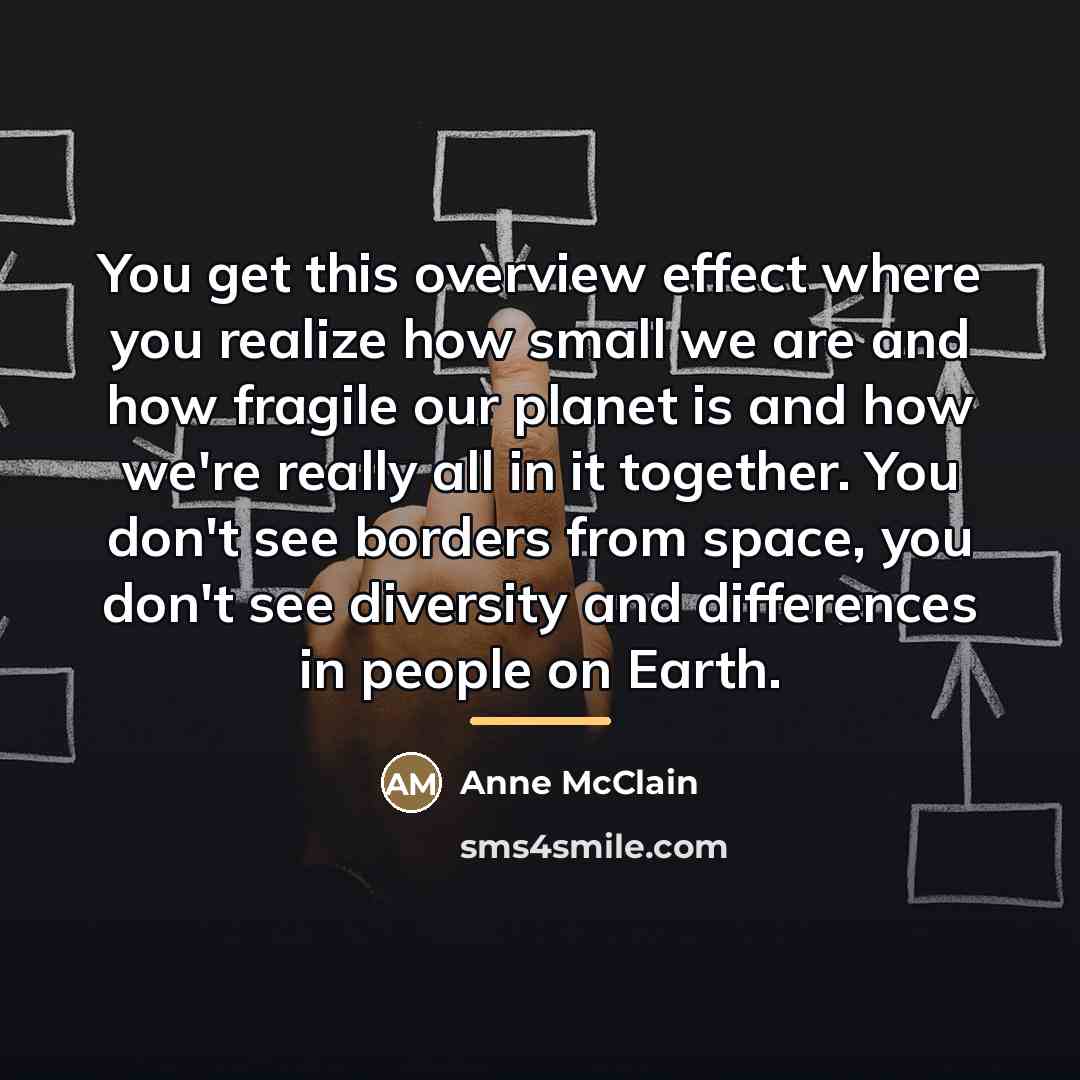 “You get this overview effect where you realize how small…” quote by Anne McClain