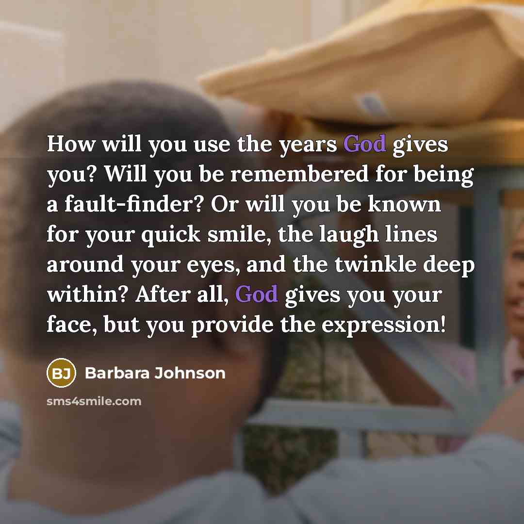 “How will you use the years God gives you? Will…” quote by Barbara Johnson
