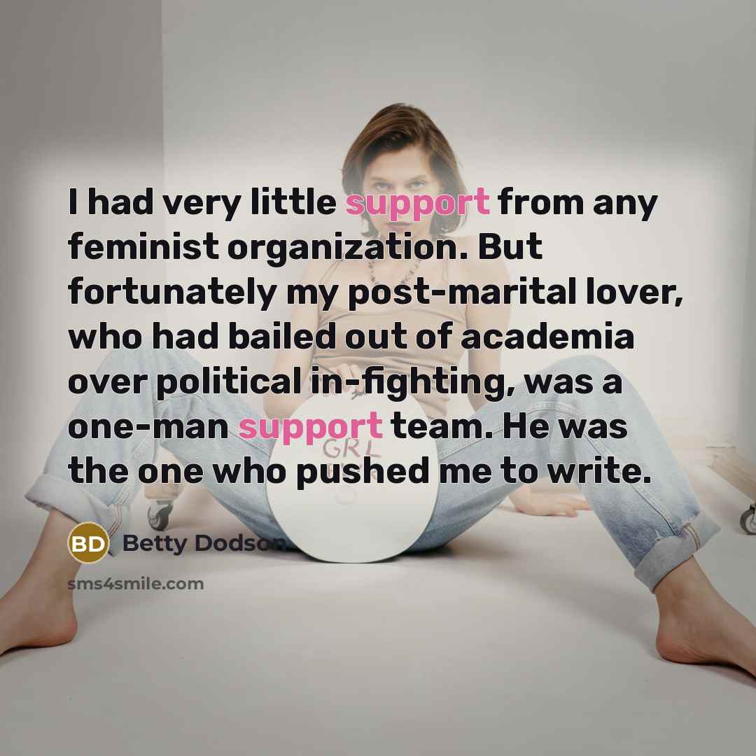 “I had very little support from any feminist organization. But…” quote by Betty Dodson