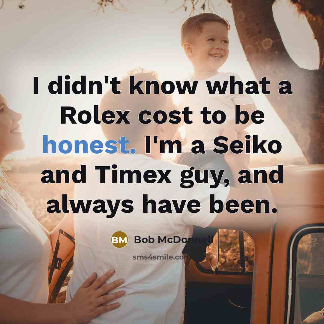 “I didn't know what a Rolex cost to be honest.…” quote by Bob McDonnell