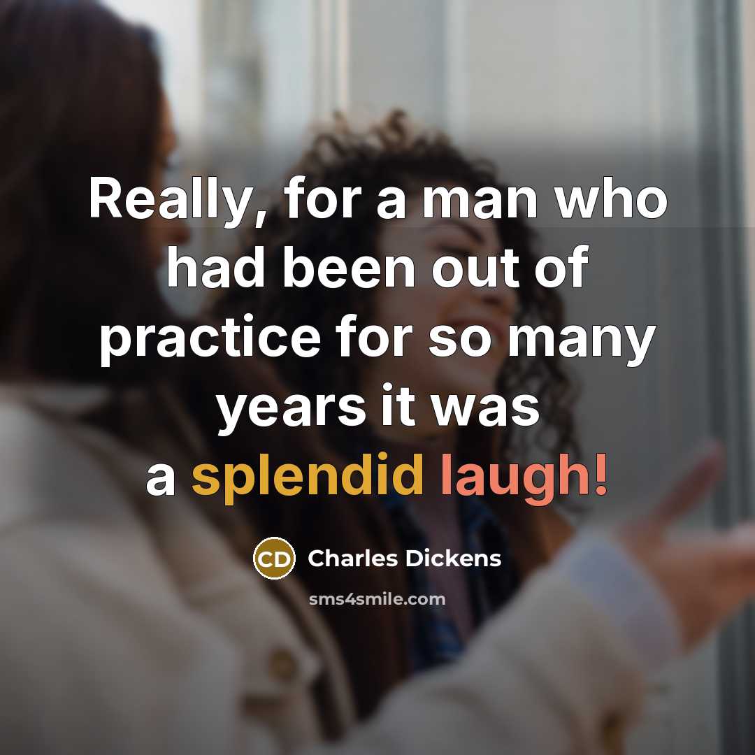 “Really, for a man who had been out of practice…” quote by Charles Dickens