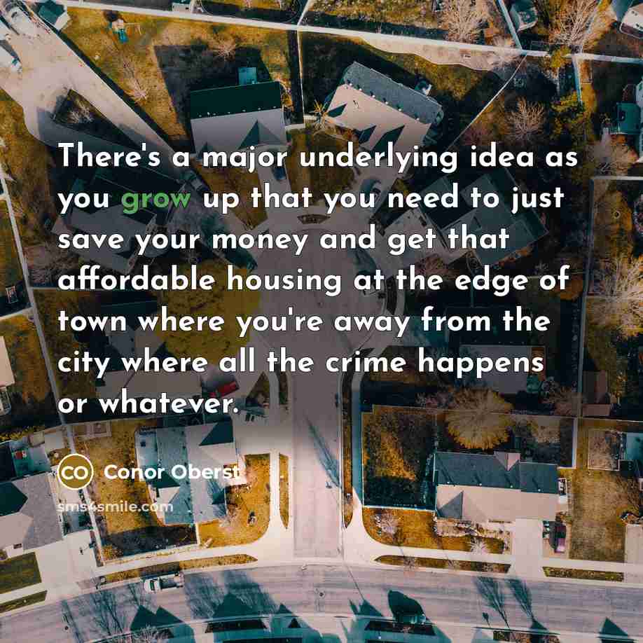 “There's a major underlying idea as you grow up that…” quote by Conor Oberst