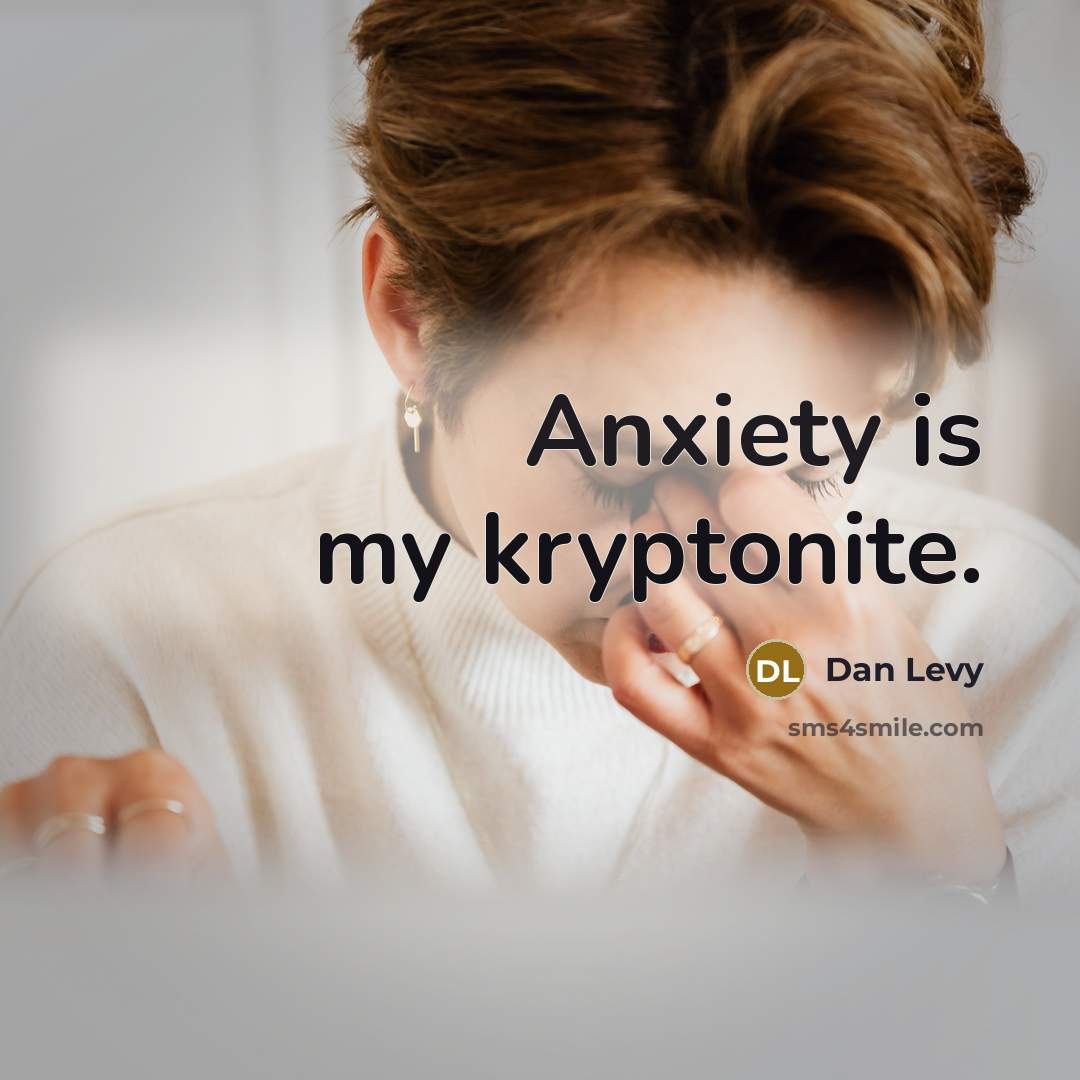 “Anxiety is my kryptonite.…” quote by Dan Levy