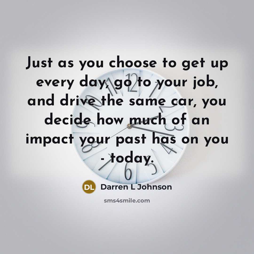 “Just as you choose to get up every day, go…” quote by Darren L Johnson
