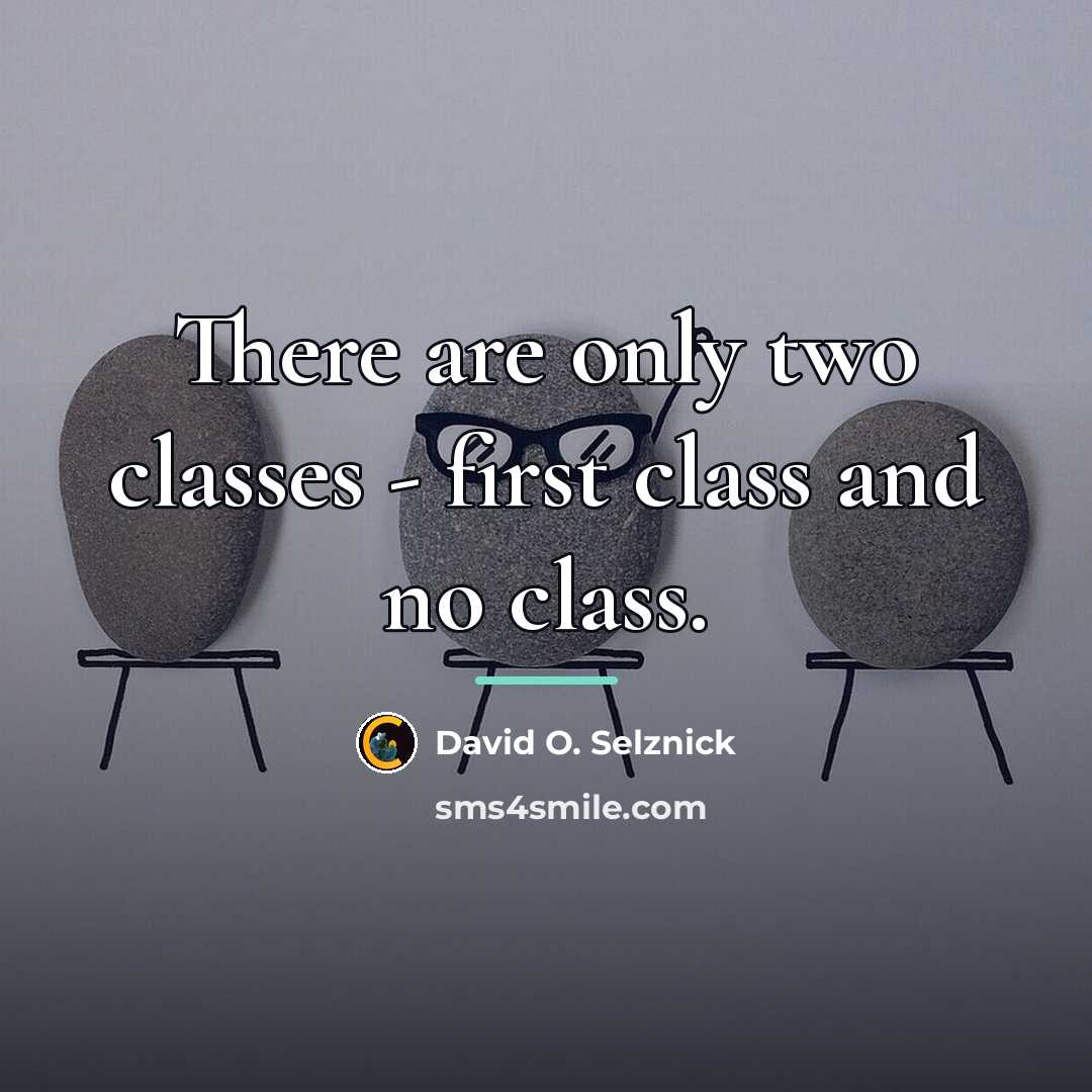“There are only two classes - first class and no…” quote by David O. Selznick