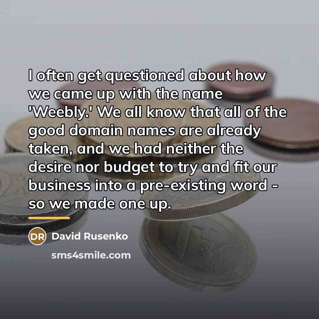 “I often get questioned about how we came up with…” quote by David Rusenko