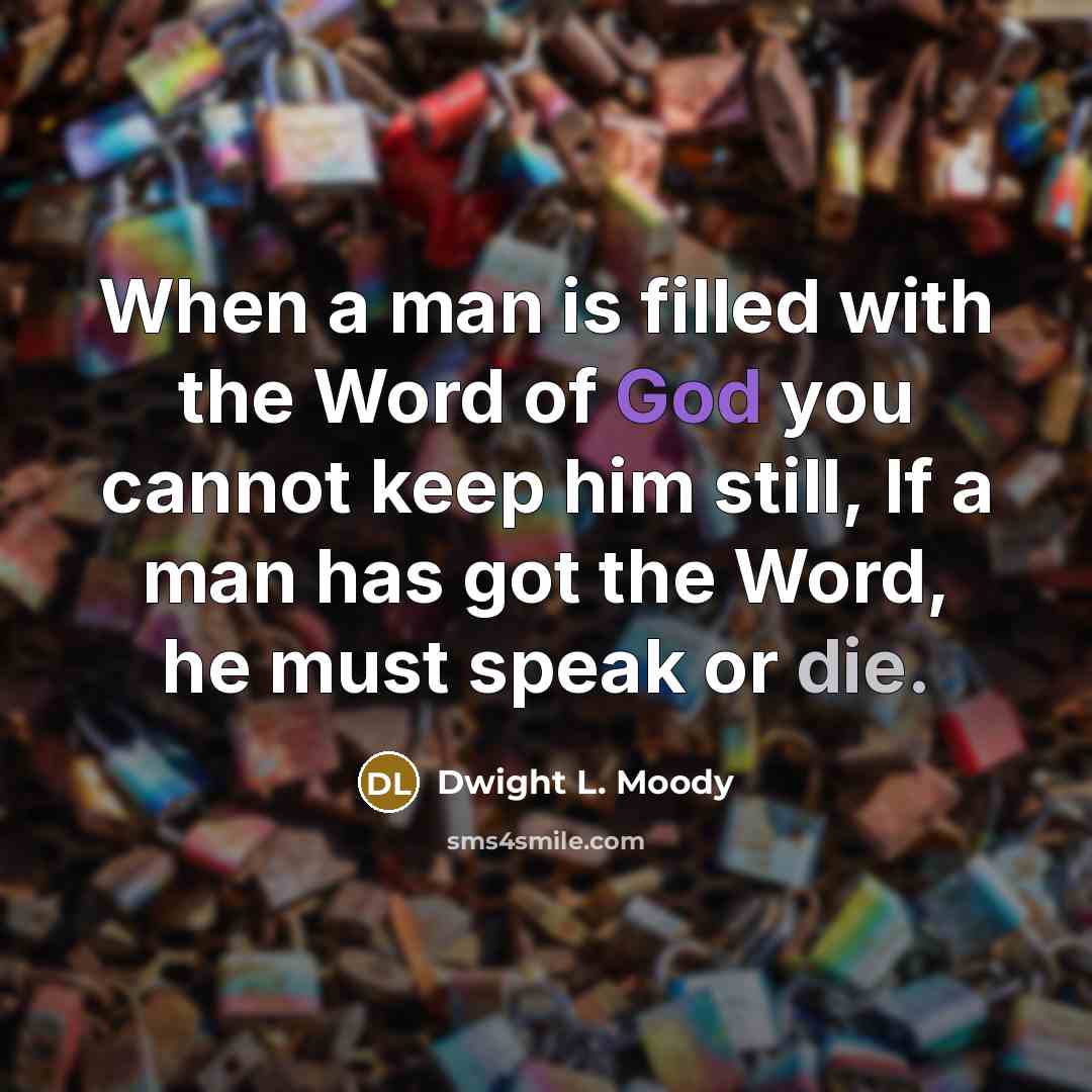 “When a man is filled with the Word of God…” quote by Dwight L. Moody