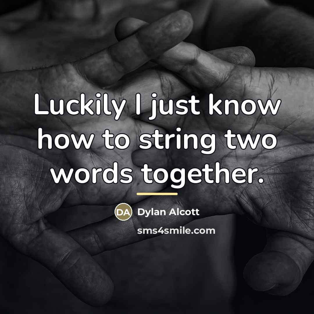 “Luckily I just know how to string two words together.…” quote by Dylan Alcott