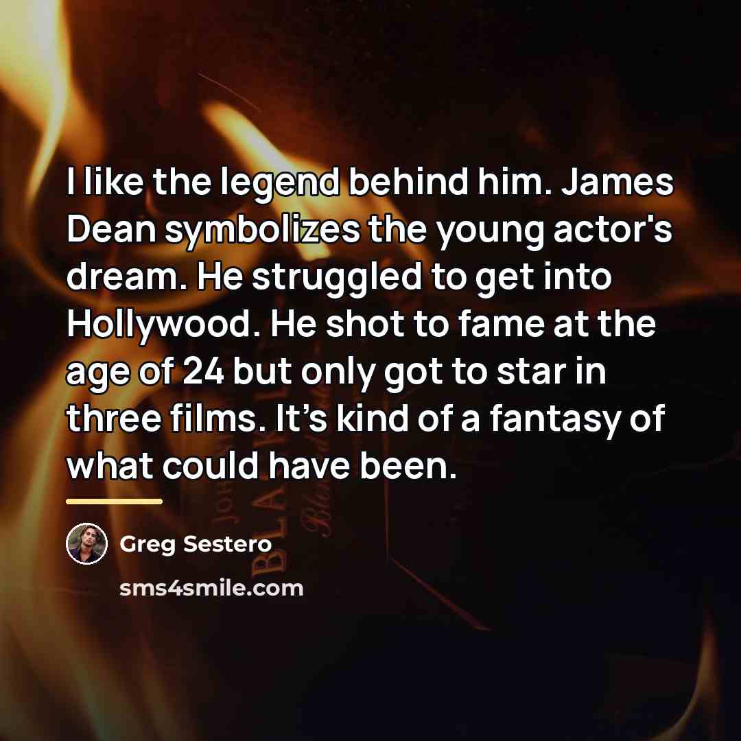 “I like the legend behind him. James Dean symbolizes the…” quote by Greg Sestero