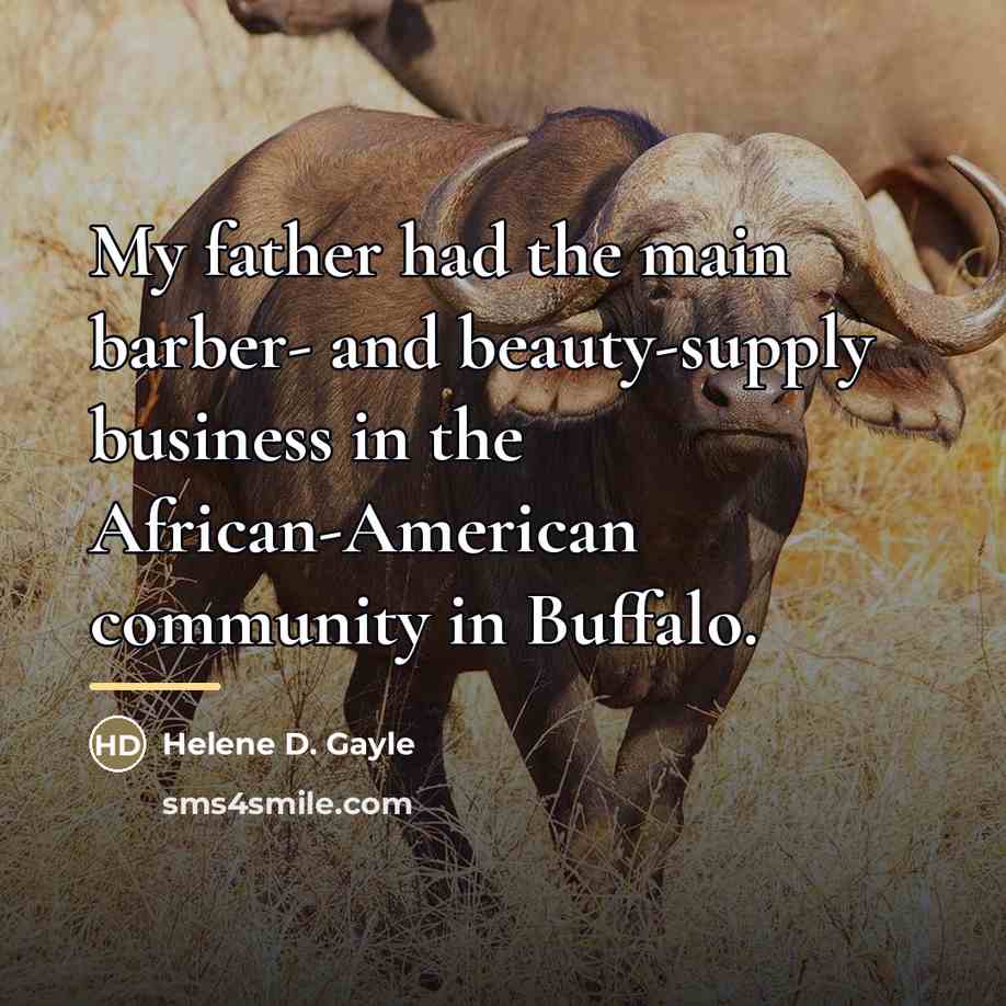 “My father had the main barber- and beauty-supply business in…” quote by Helene D. Gayle
