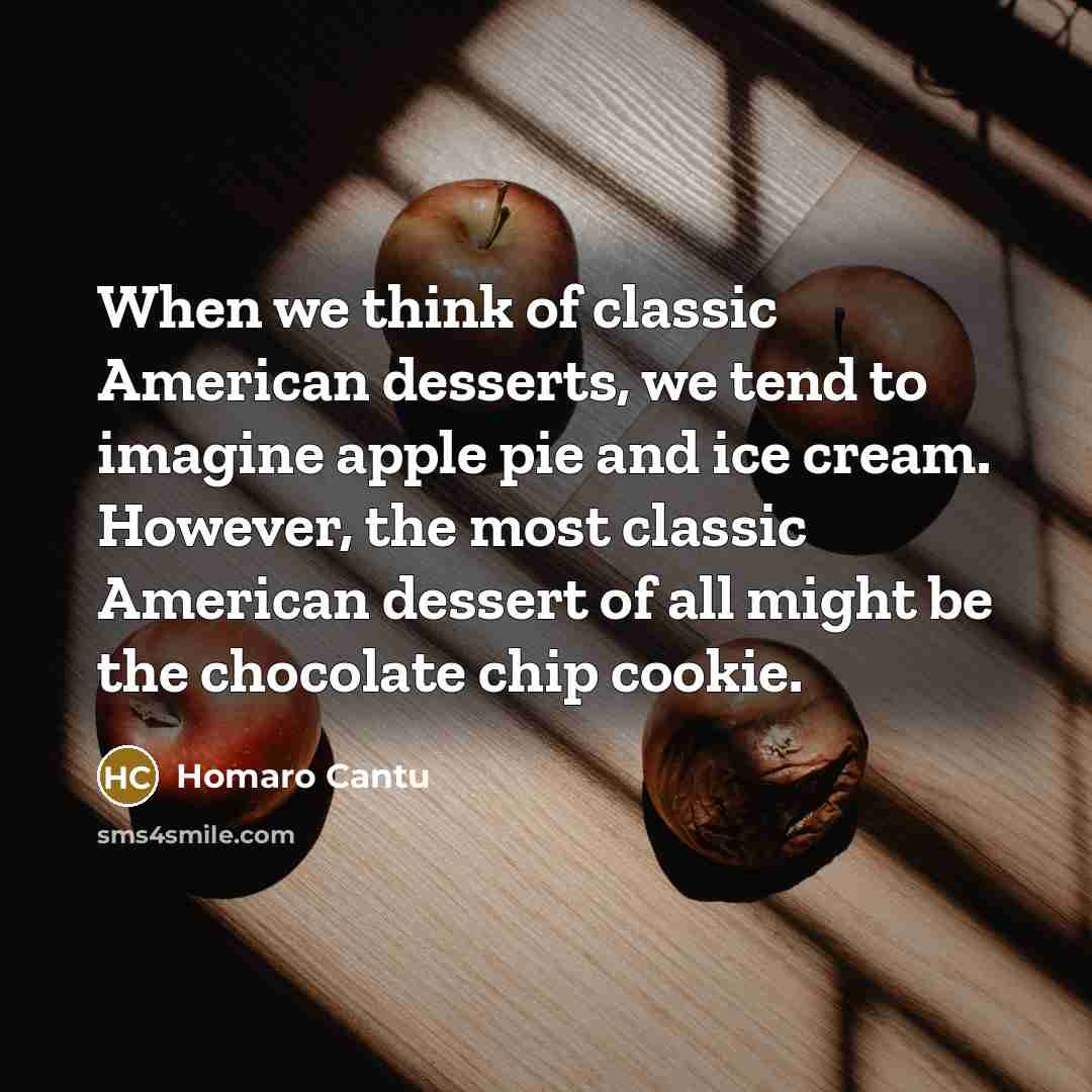 “When we think of classic American desserts, we tend to…” quote by Homaro Cantu