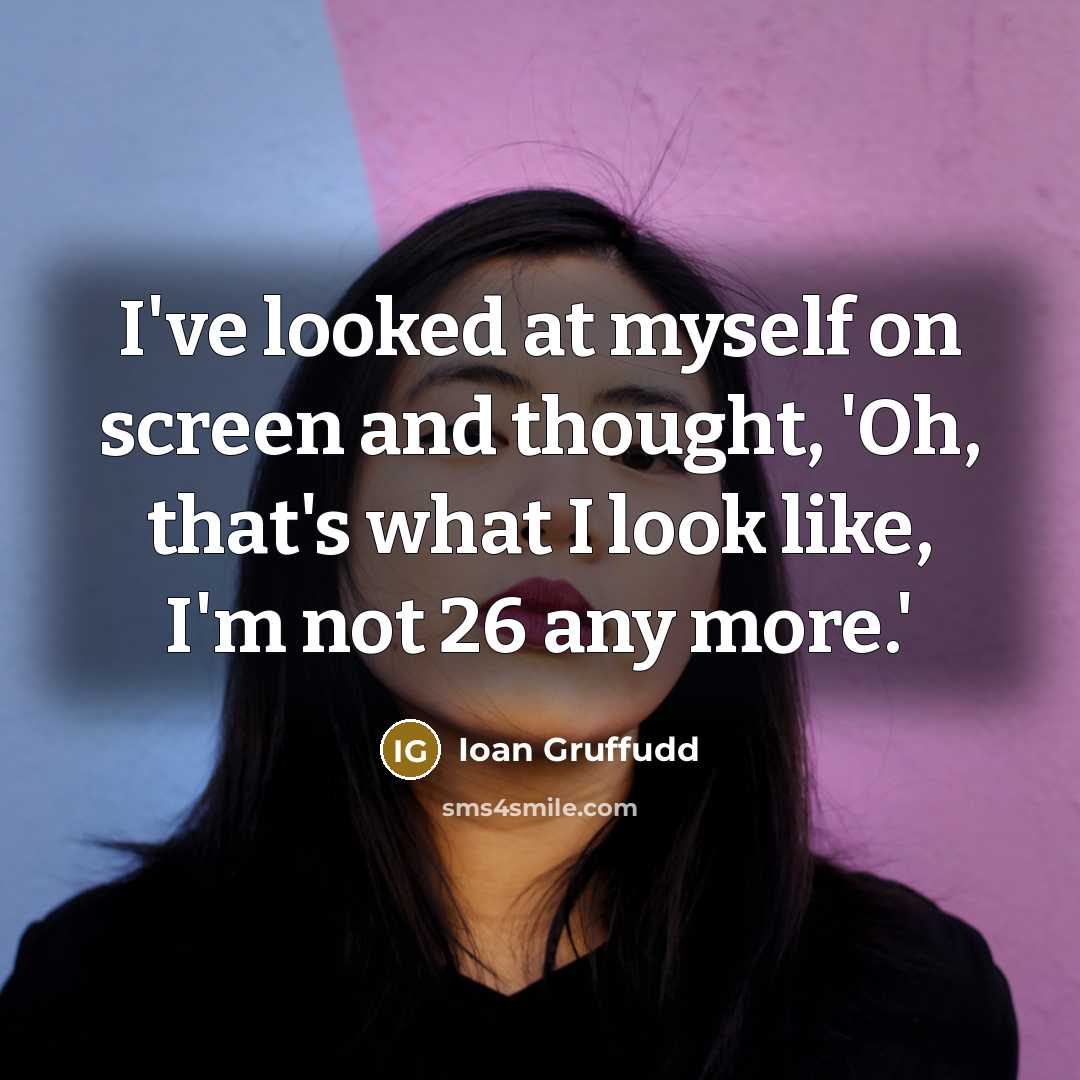 “I've looked at myself on screen and thought, 'Oh, that's…” quote by Ioan Gruffudd