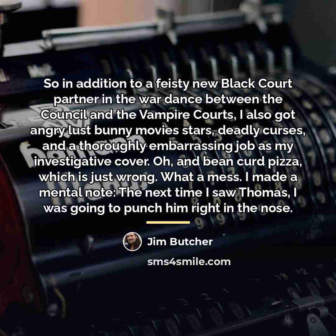 “So in addition to a feisty new Black Court partner…” quote by Jim Butcher