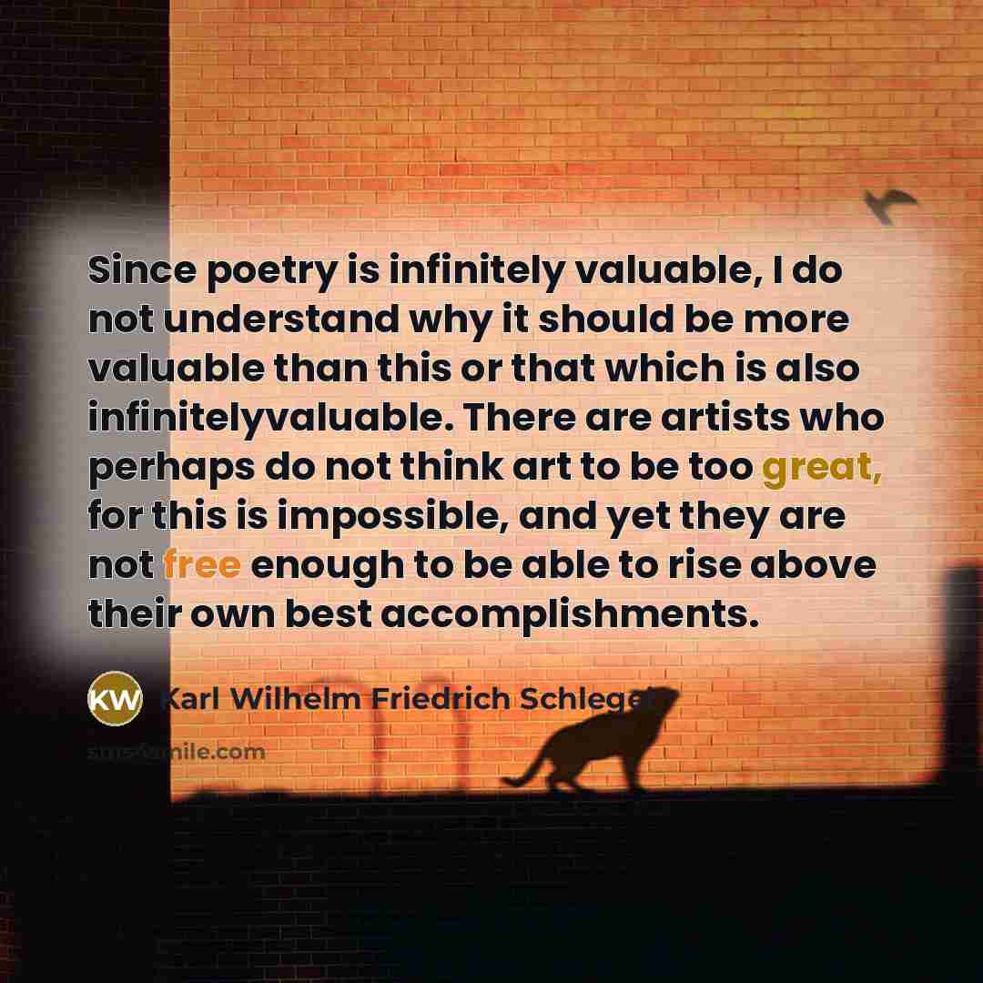 “Since poetry is infinitely valuable, I do not understand why…” quote by Karl Wilhelm Friedrich Schlegel