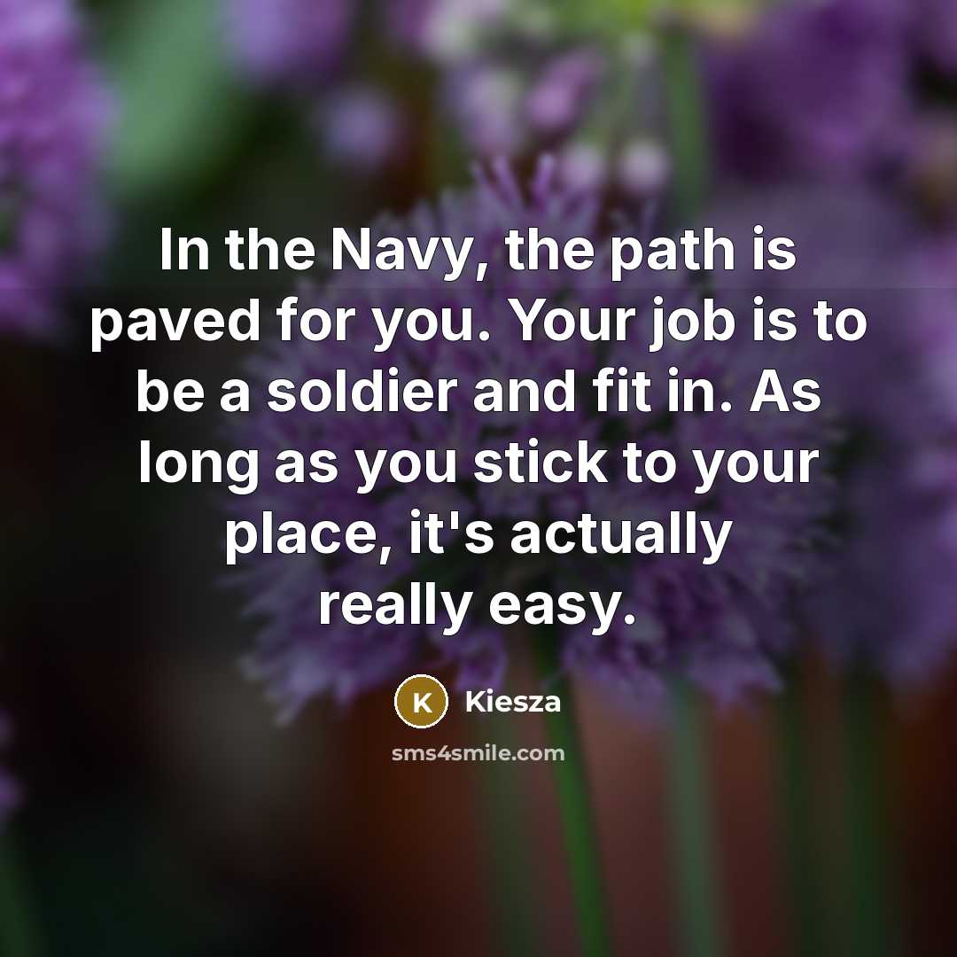 “In the Navy, the path is paved for you. Your…” quote by Kiesza
