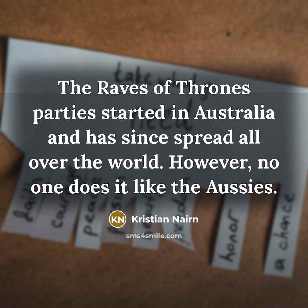 “The Raves of Thrones parties started in Australia and has…” quote by Kristian Nairn
