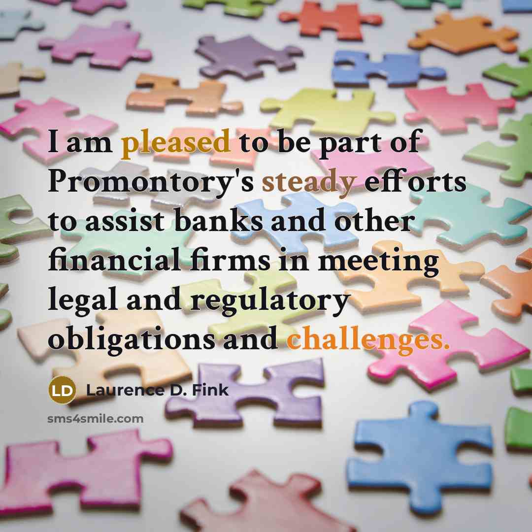 “I am pleased to be part of Promontory's steady efforts…” quote by Laurence D. Fink