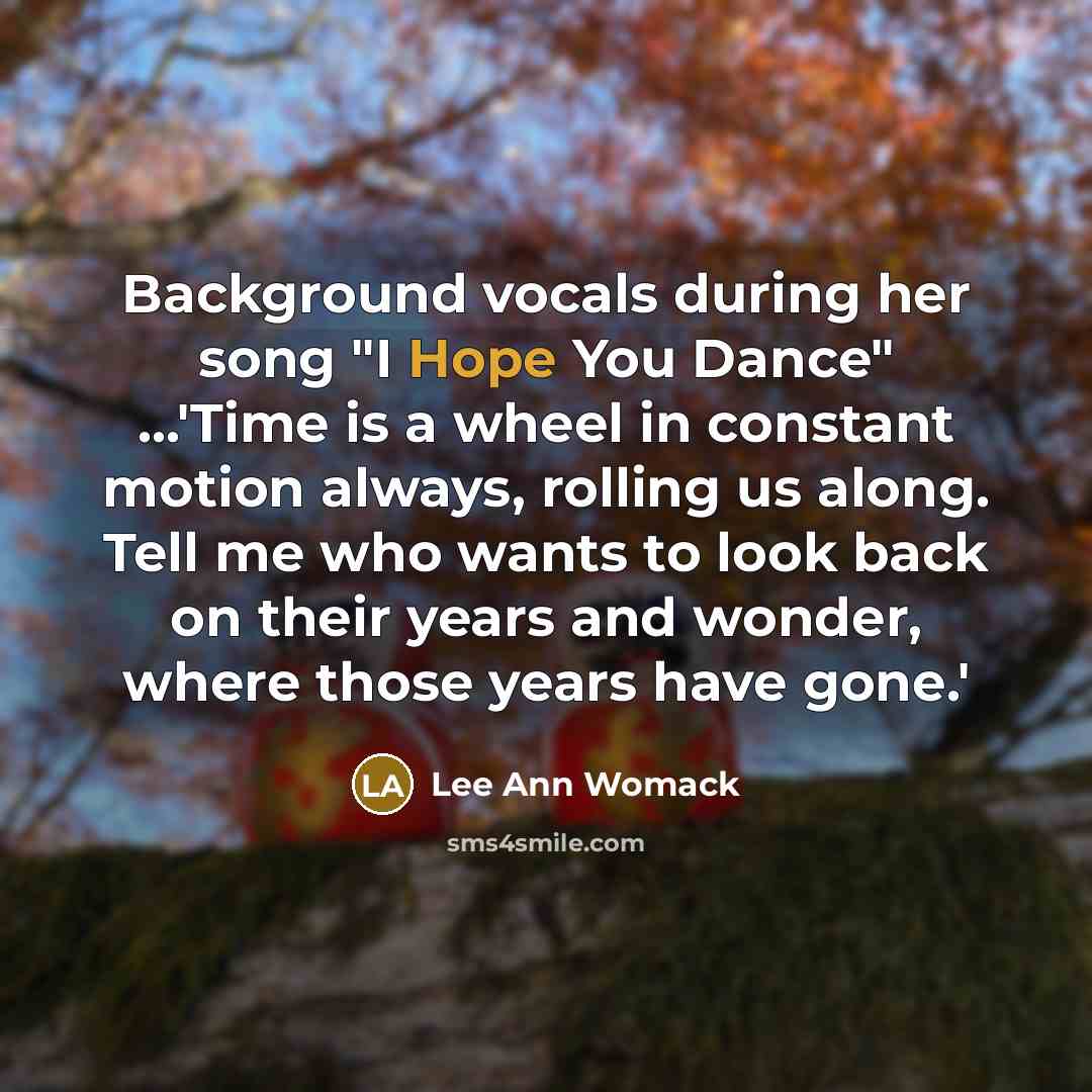 “Background vocals during her song "I Hope You Dance" .....'Time…” quote by Lee Ann Womack
