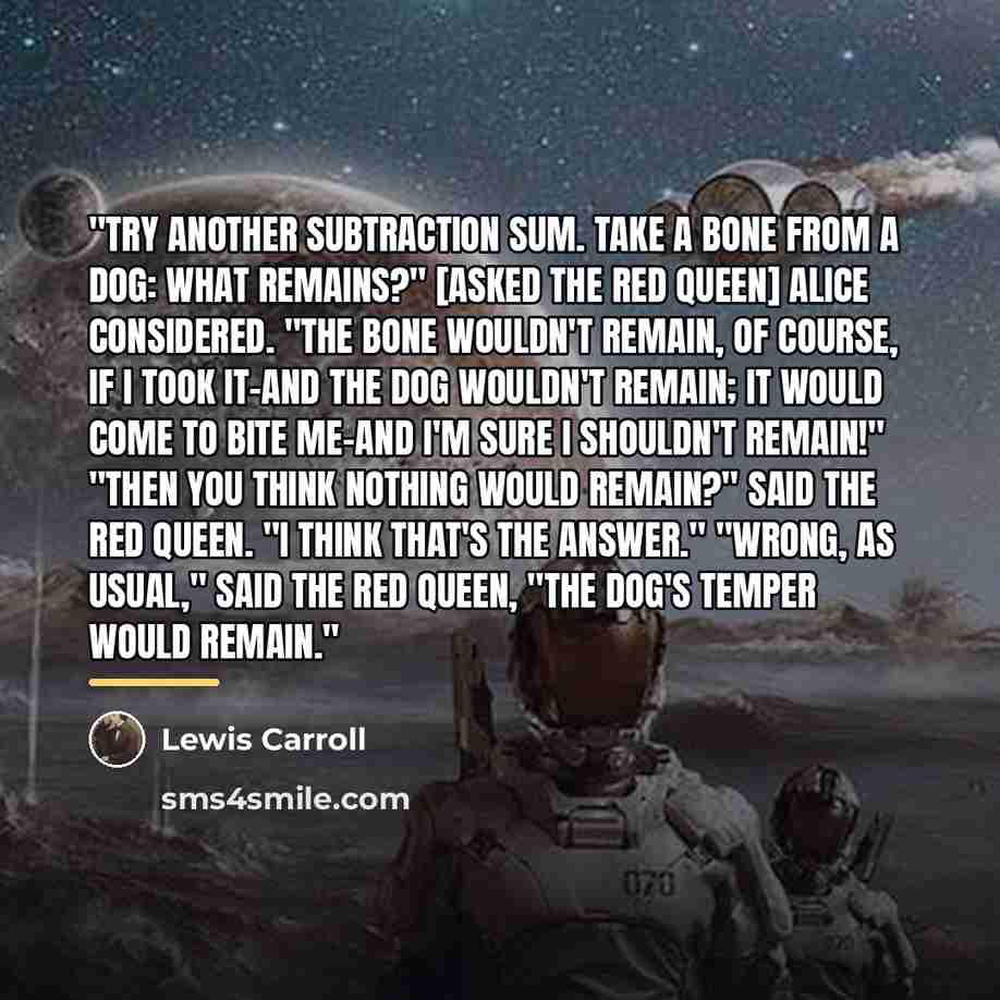 “"Try another Subtraction sum. Take a bone from a dog:…” quote by Lewis Carroll