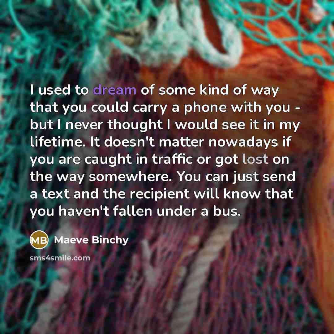 “I used to dream of some kind of way that…” quote by Maeve Binchy