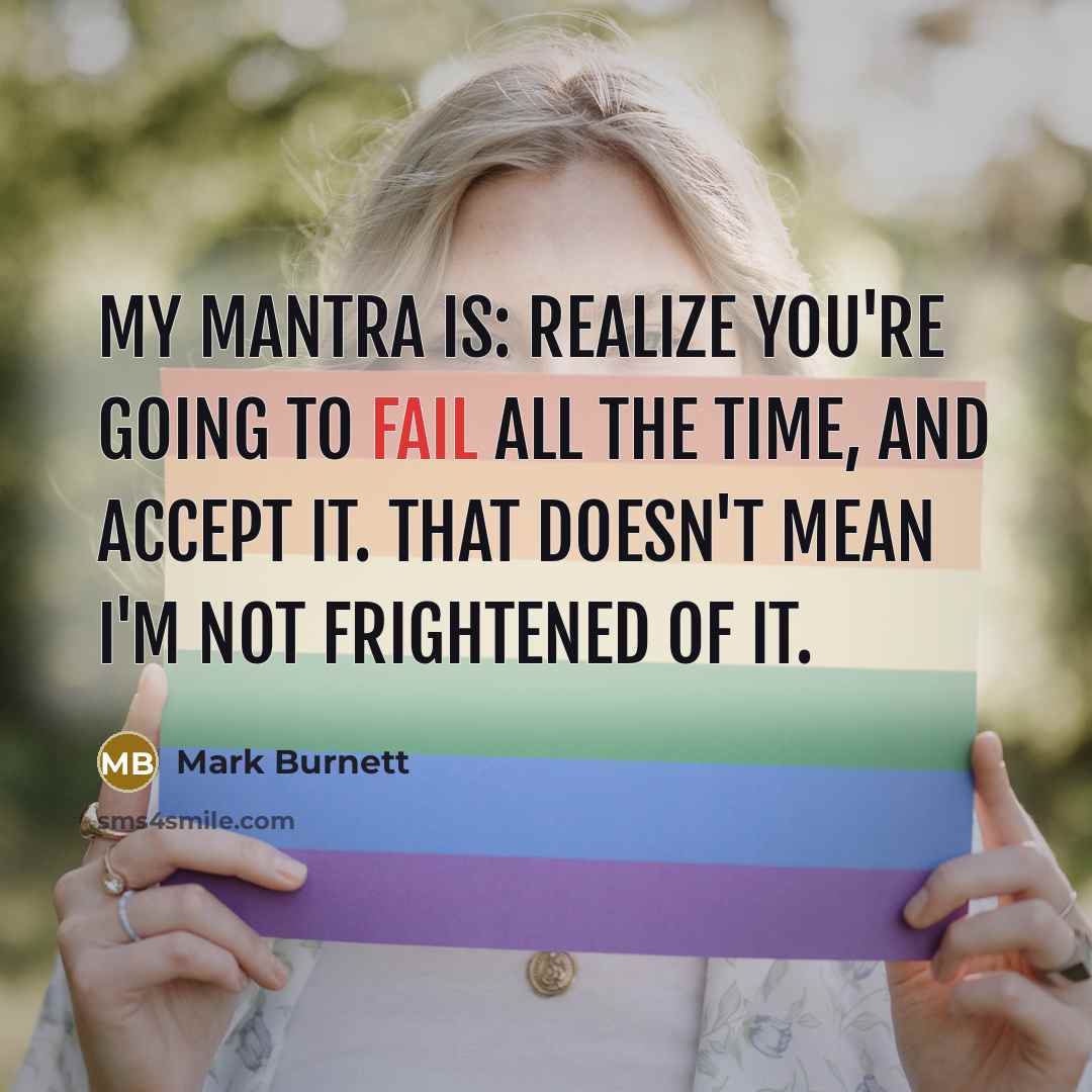 “My mantra is: Realize you're going to fail all the…” quote by Mark Burnett