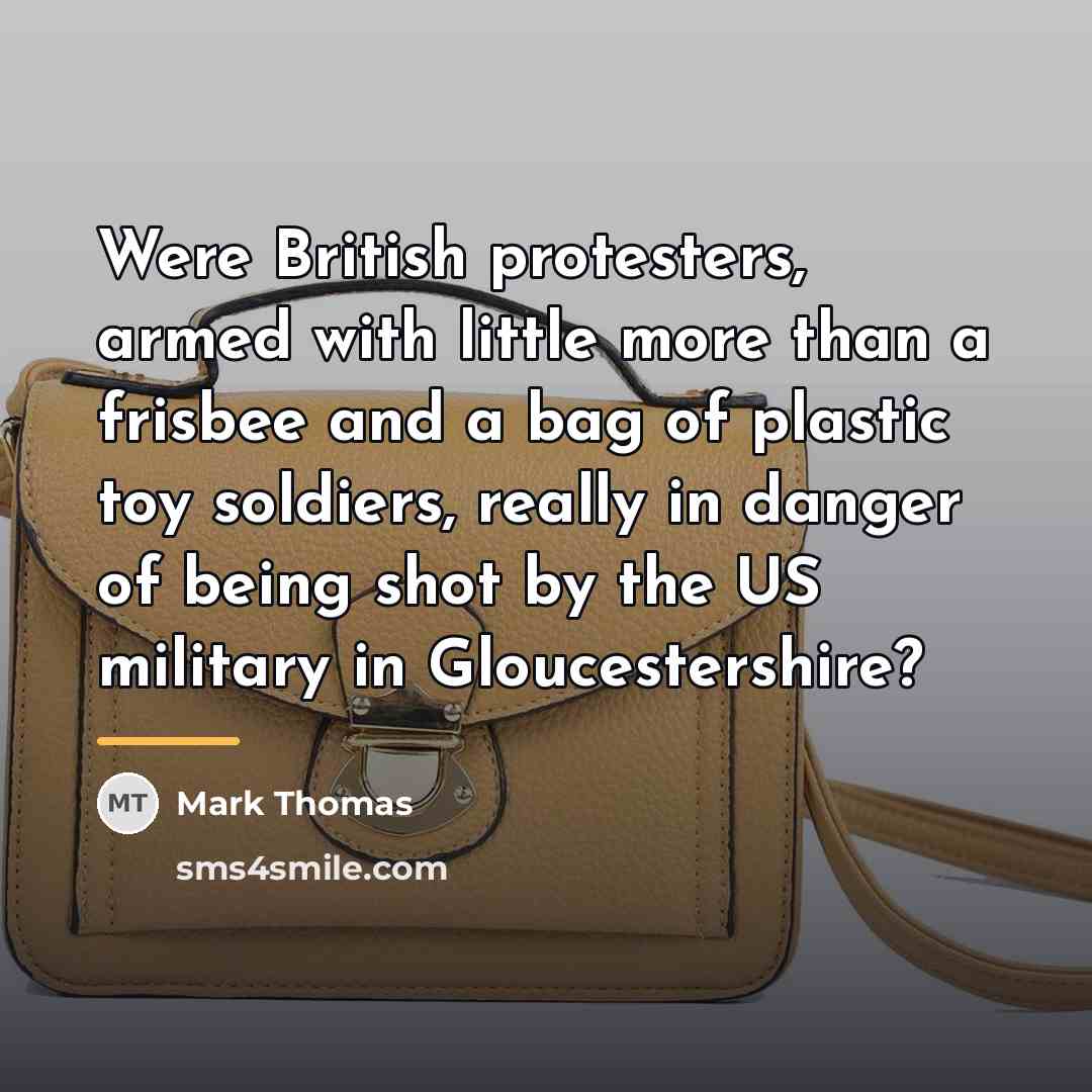 “Were British protesters, armed with little more than a frisbee…” quote by Mark Thomas