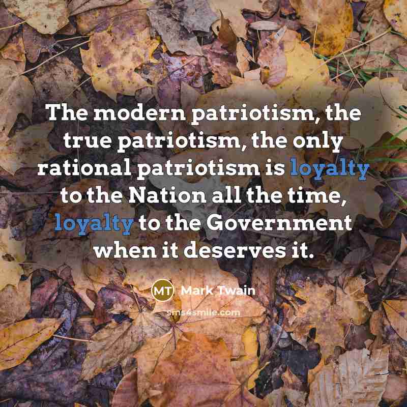 “The modern patriotism, the true patriotism, the only rational patriotism…” quote by Mark Twain