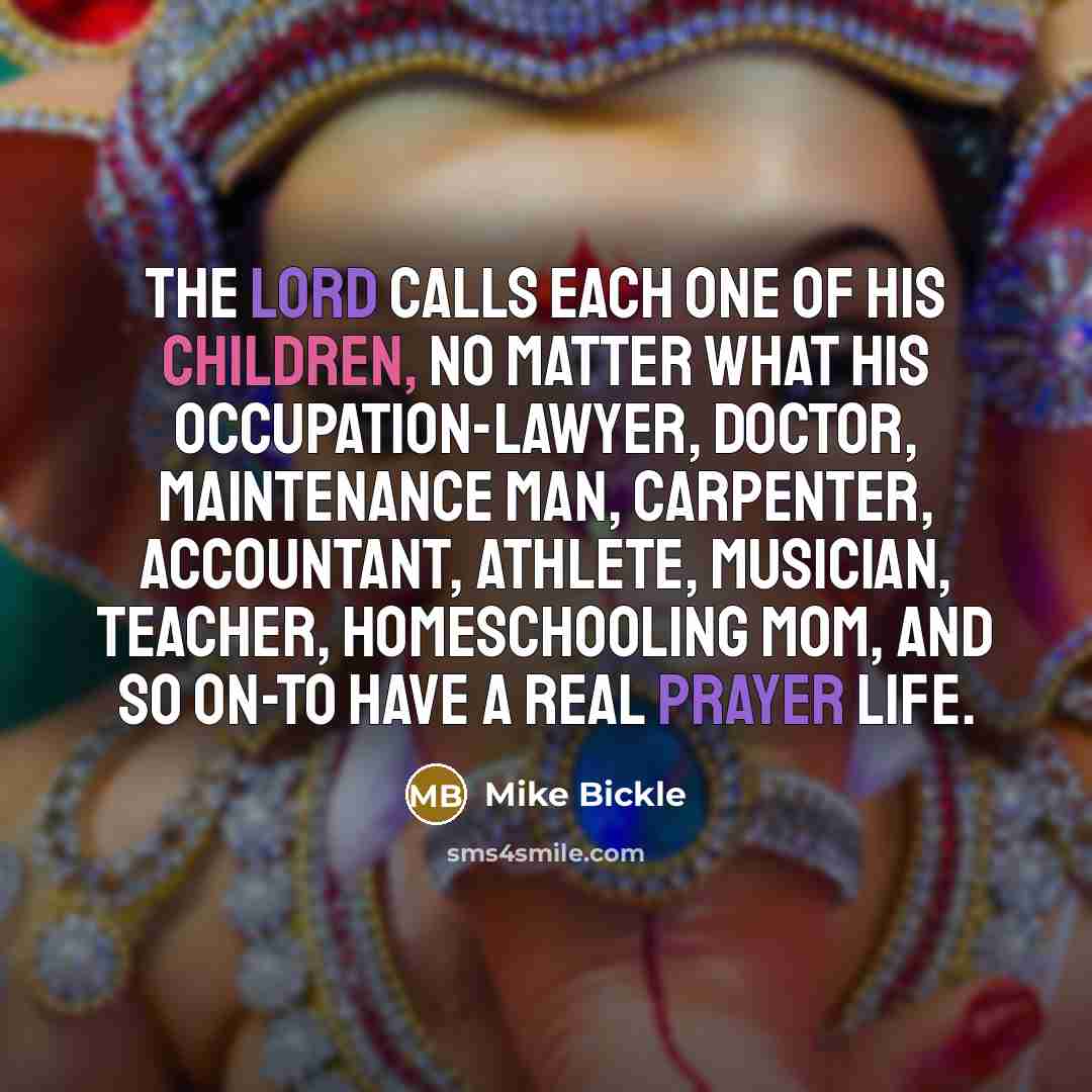 “The Lord calls each one of His children, no matter…” quote by Mike Bickle