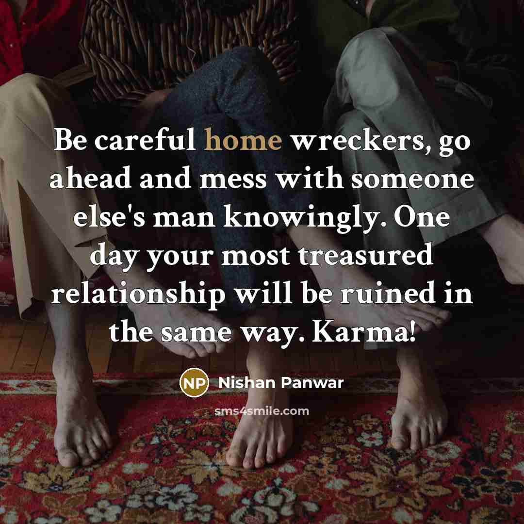 “Be careful home wreckers, go ahead and mess with someone…” quote by Nishan Panwar