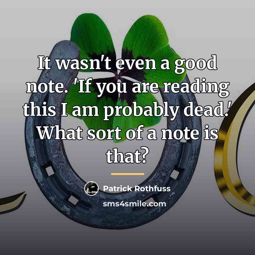“It wasn't even a good note. 'If you are reading…” quote by Patrick Rothfuss