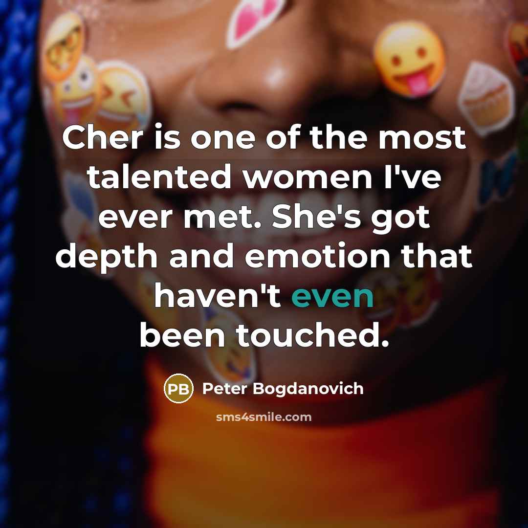 “Cher is one of the most talented women I've ever…” quote by Peter Bogdanovich