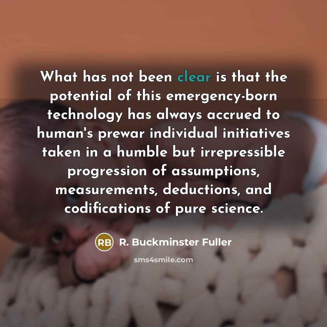 “What has not been clear is that the potential of…” quote by R. Buckminster Fuller