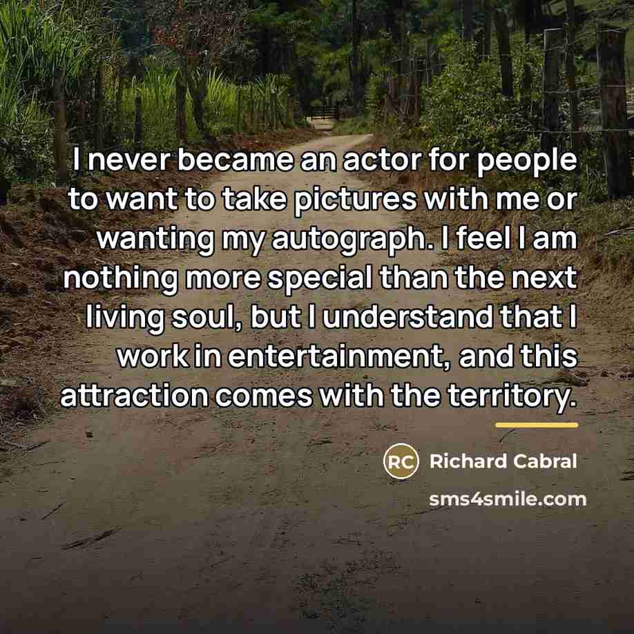 “I never became an actor for people to want to…” quote by Richard Cabral