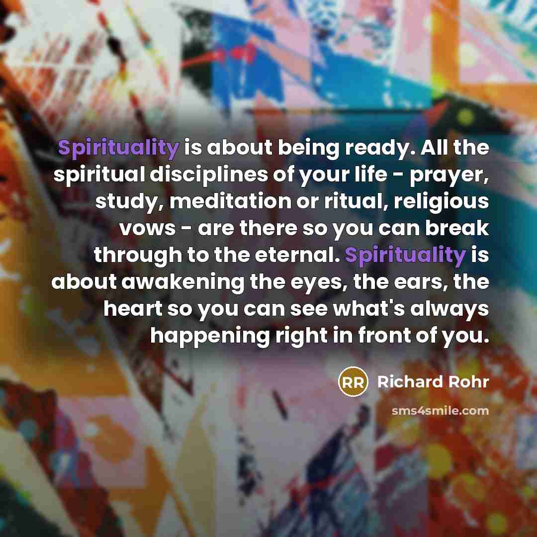 “Spirituality is about being ready. All the spiritual disciplines of…” quote by Richard Rohr