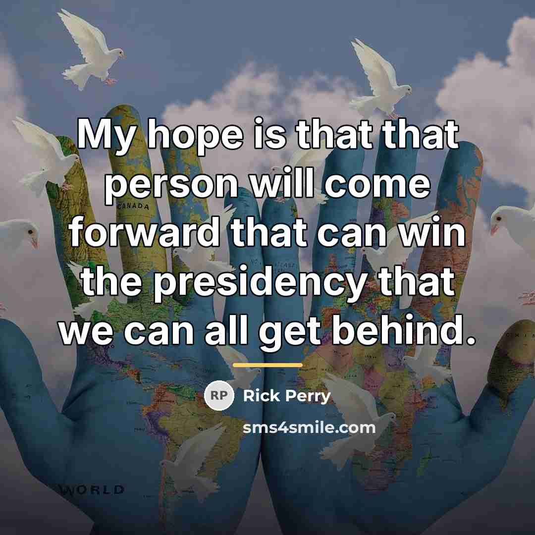 “My hope is that that person will come forward that…” quote by Rick Perry