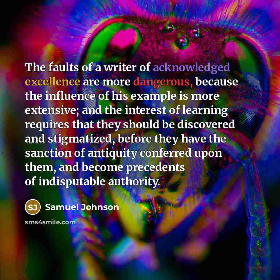“The faults of a writer of acknowledged excellence are more…” quote by Samuel Johnson
