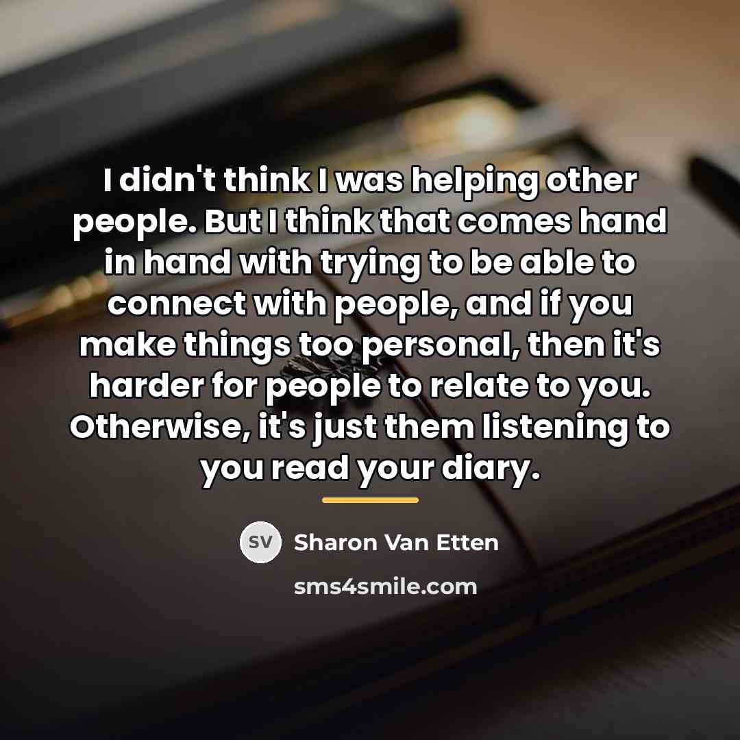 “I didn't think I was helping other people. But I…” quote by Sharon Van Etten