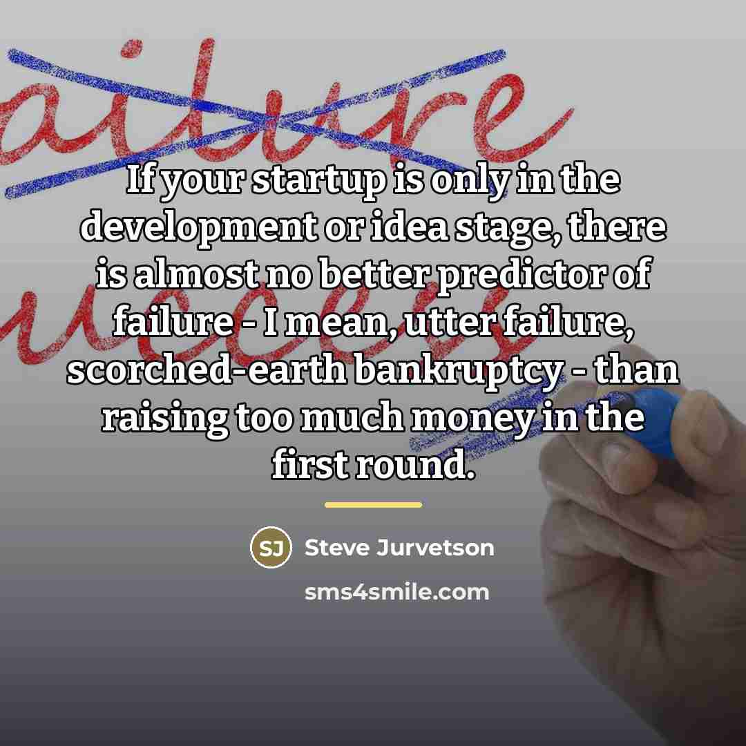 “If your startup is only in the development or idea…” quote by Steve Jurvetson