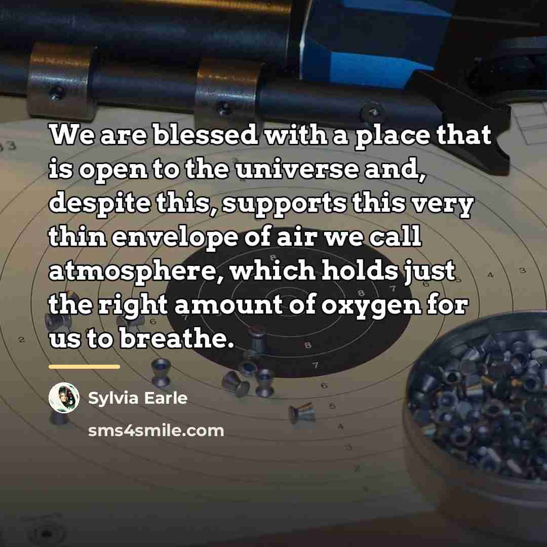 “We are blessed with a place that is open to…” quote by Sylvia Earle