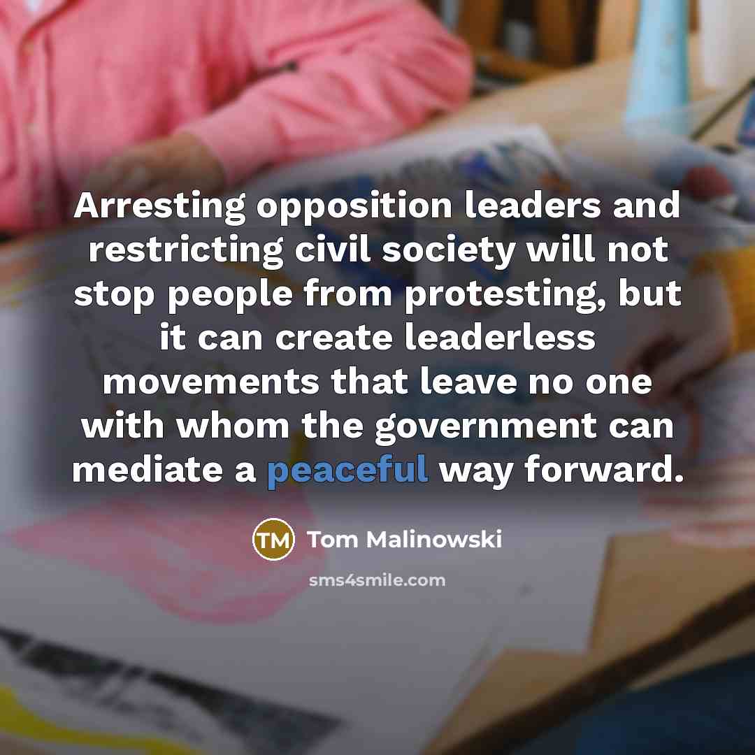 “Arresting opposition leaders and restricting civil society will not stop…” quote by Tom Malinowski