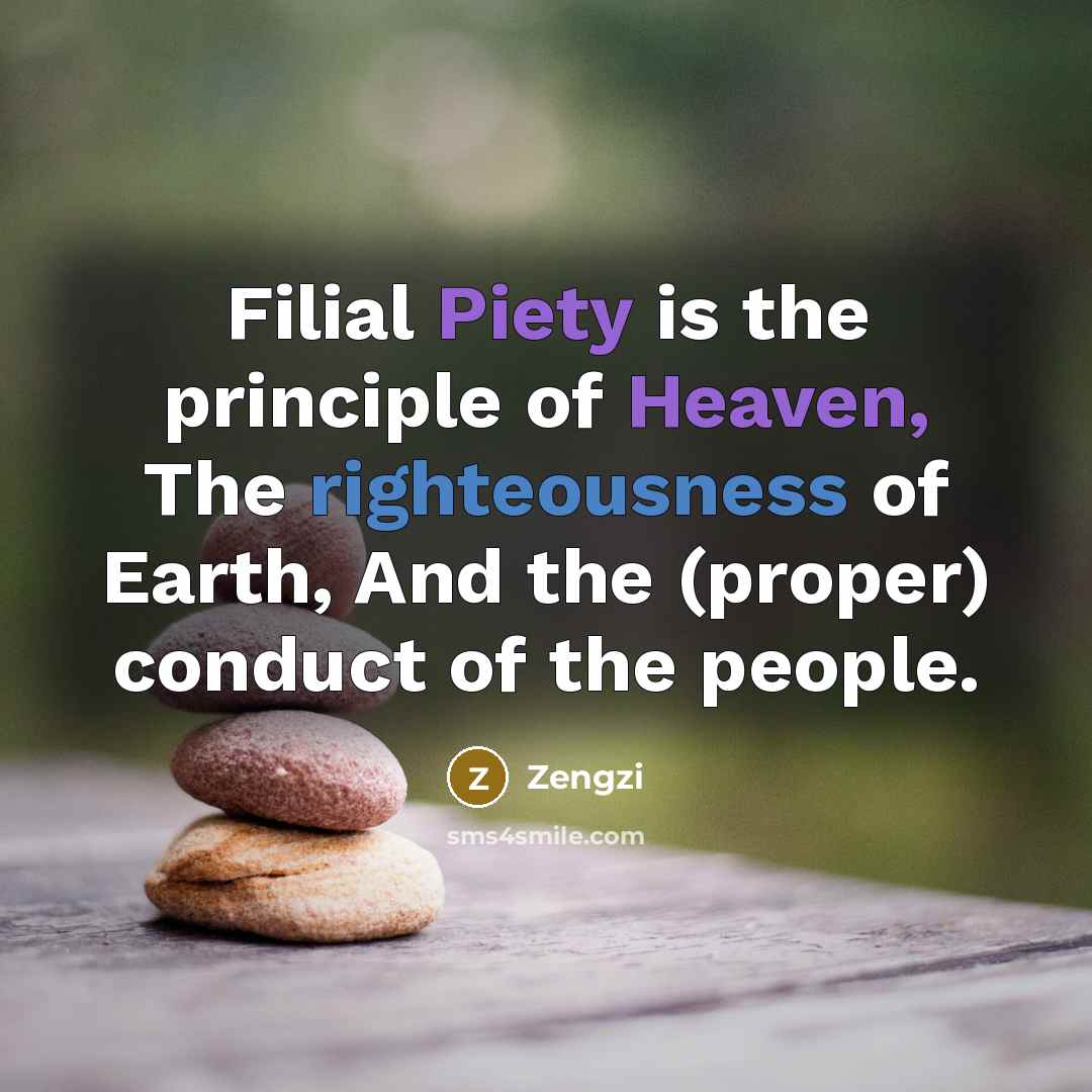 “Filial Piety is the principle of Heaven, The righteousness of…” quote by Zengzi