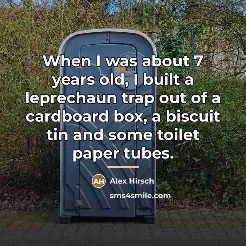 “When I was about 7 years old, I built a…” quote by Alex Hirsch